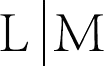 L | M
